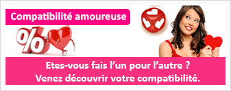 Compatibilité amoureuse : Etes-vous fais l’un pour l’autre ? Venez découvrir votre compatibilité.