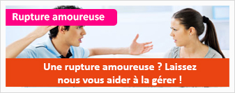 Rupture amoureuse : Une rupture amoureuse ? Laissez nous vous aider à la gérer !